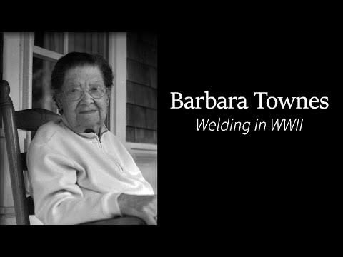 Barbara Townes | Welding in WWII