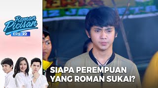 Dag Dig Dug Siapa Perempuan Yang Roman Suka? | ROMAN PICISAN | EPS 22 | PART (3/5)