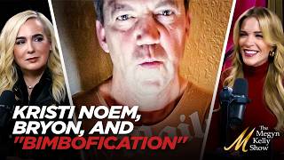 Bryon Noem's "Bimbofication" and the Truth About What Kristi Noem Really Knew, with Maureen Callahan