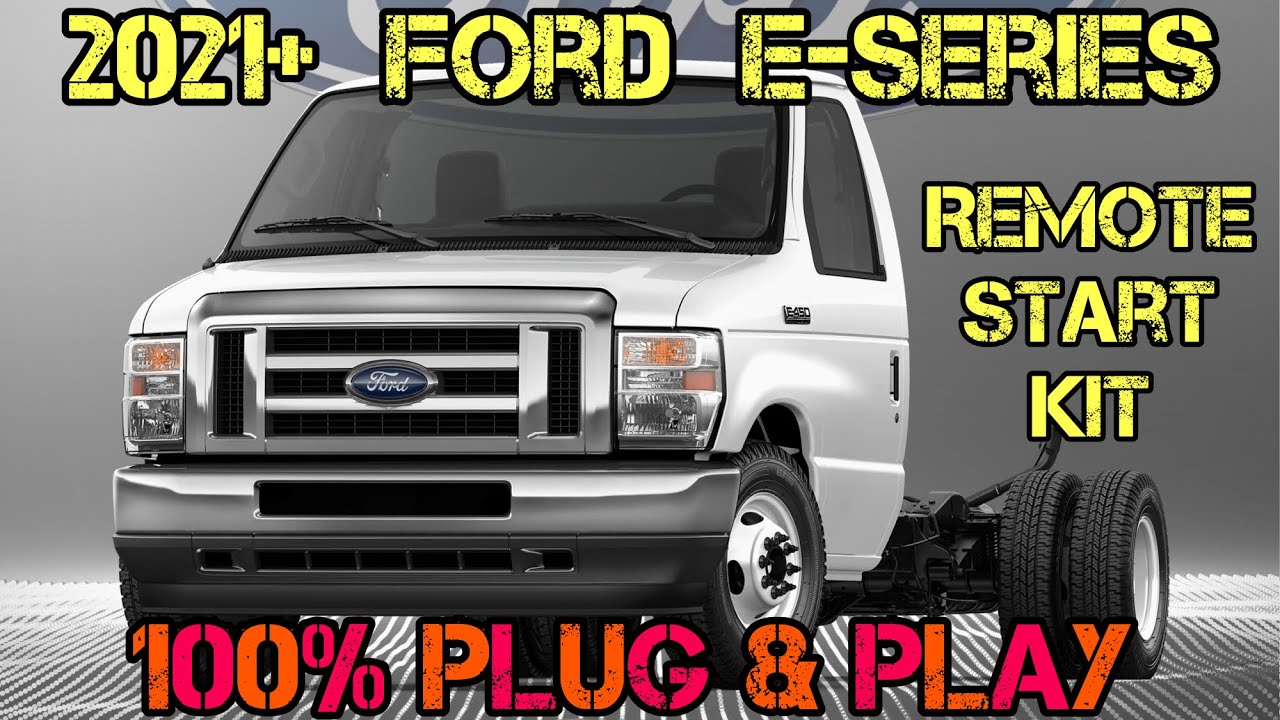 2021 Ford E-Series 100% Plug & Play Remote Start Kit