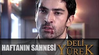 Deli Yürek Bölüm 60 - Haftanın Sahnesi