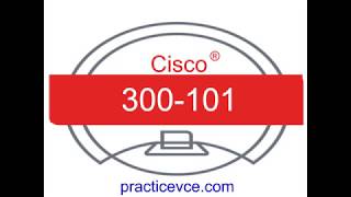 [Updated]  Cisco 2019 300-101 (Q101-Q150) Actual Test Pdf - 300-101 Valid Practice Exam Fee