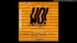 WO! MIXTAPE - DMG FT. OLAMIDE, CDQ, DOTMAN & OTHERS.