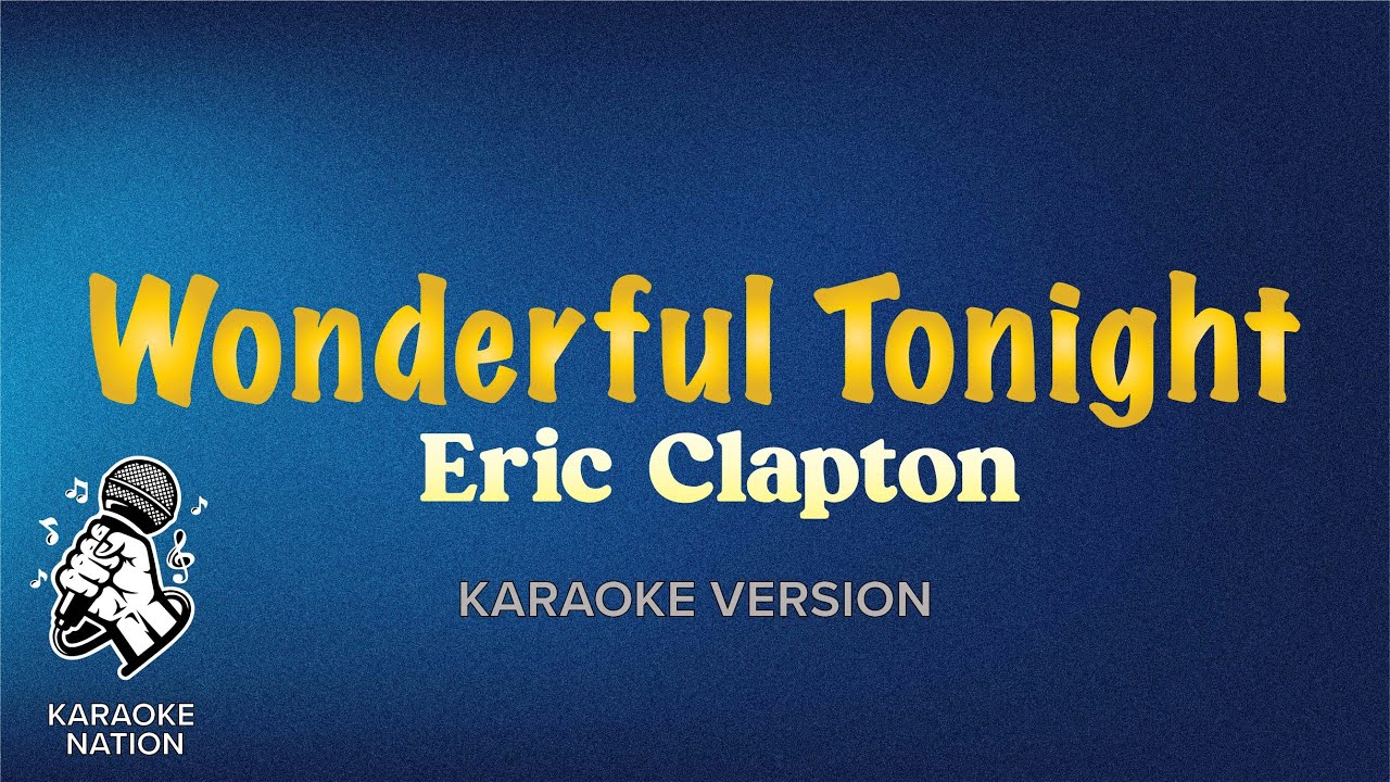 Eric Clapton - Wonderful Tonight (Karaoke Song with Lyrics)