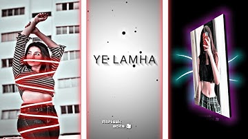 Ye Lamha Me Ji Lun Zara Trending Video Editing Alight Motion Xml Video Editing #xml #alightmotion