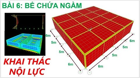 SAP2000 - BÀI 6 - Bể nước ngầm, Khai thác nội lực , Bể chứa chất lỏng , Hướng dẫn sử dụng sap2000