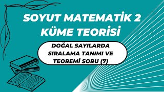Soyut Matematik2 Doğal Sayılarda Sıralama Tanımı Ve Teoremi Soru 7