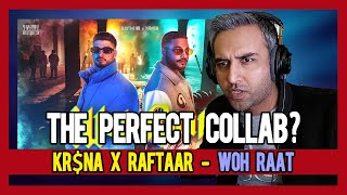 PAKISTANI RAPPER REACTS TO RAFTAAR X KR$NA | WOH RAAT | Official Video