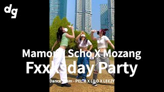 [TOP8] Mamonn Scho X Mozang - Fxxksday Party｜Dance Team : PEL.B X LILO X LEEZY