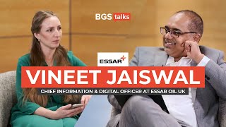 Essar Oil: Vineet Jaiswal - Chief Information & Digital Officer | BGS Talks #14