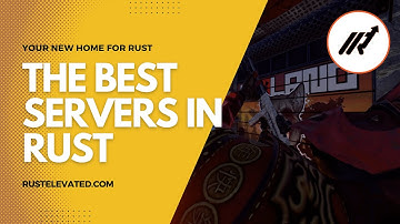 Rust Elevated - The Best Servers in Rust