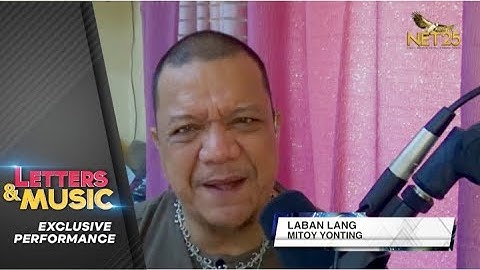 Mitoy Yonting - Laban Lang (NET25 Letters and Music Online)