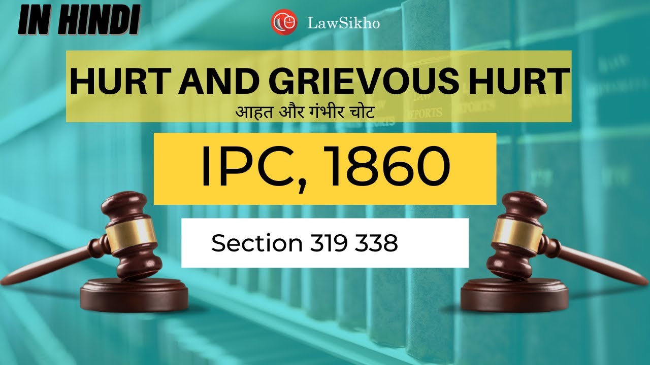 Hurt And Grievous Hurt Section 319 338 Under IPC 1860 LawSikho hurt-and-grievous-hurt-section-319-338-under-ipc-1860-lawsikho