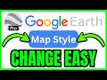 How To CHANGE MAP STYLE In Google Earth Pro (QUICK & EASY) 2026