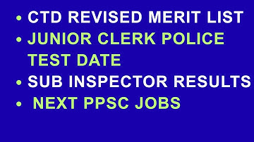 CTD Revised Merit ListJunior Clerk Police Test dateSub Inspector Results Next PPSC Jobs