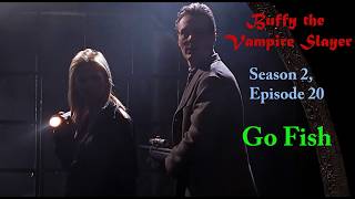 Off the Cuff: Buffy S2E20 - Go Fish