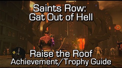 Saints Row: Gat Out of Hell - Raise the Roof Achievement/Trophy Guide