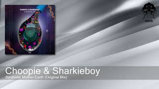 Choopie & Sharkieboy - Synthetic Mother Earth Original Mix Bonzai Progressive