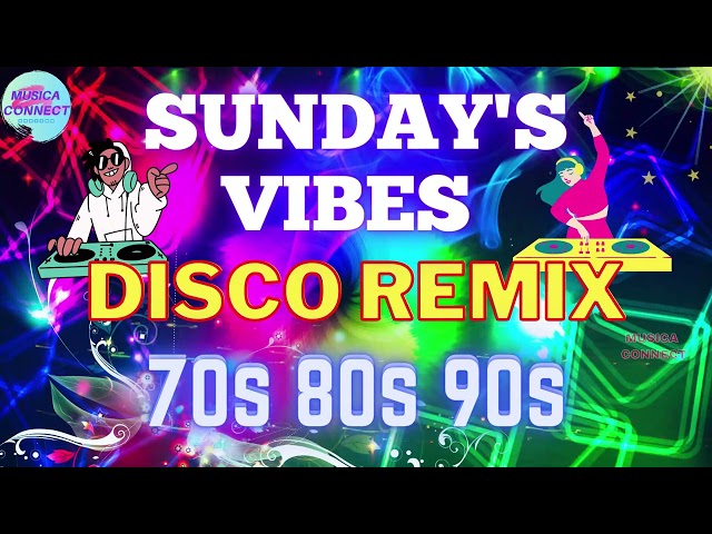 [SUNDAY'S BEST] Best Of Remix Disco 70's 80's 90's - Nonstop Disco Remix Party Music class=