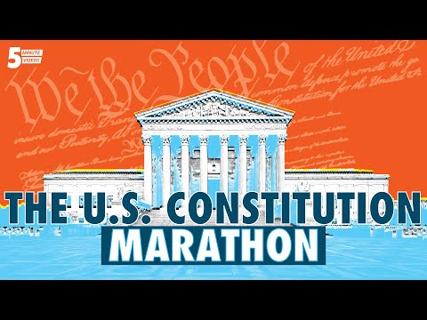 The U.S. Constitution Marathon | 5-Minute Videos