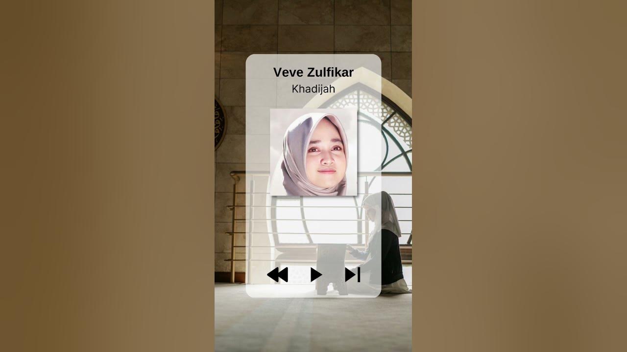 Khadijah - Veve Zulfikar Khadijah - Veve Zulfikar