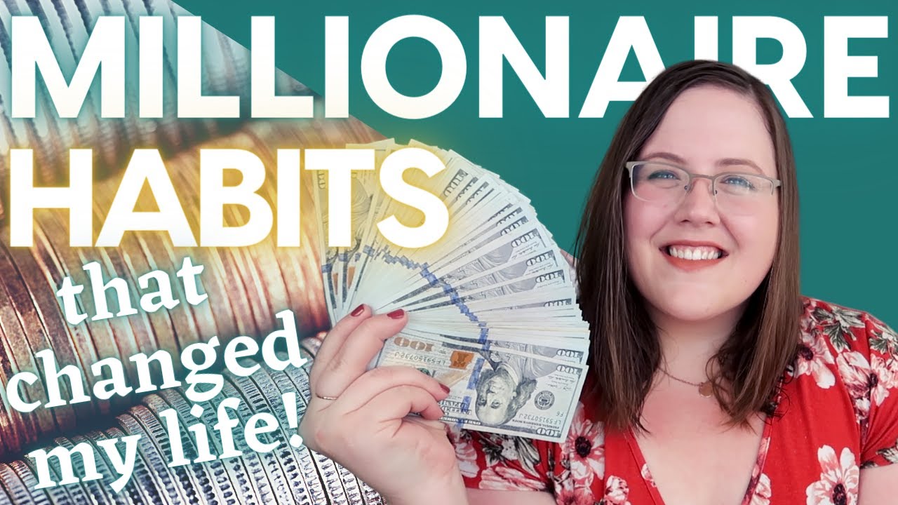 7 Millionaire Habits that have CHANGED MY LIFE - YouTube