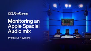 Part 12: Monitoring an Apple Spatial Audio Mix in Studio One Pro | PreSonus