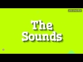 THE SOUNDS - HOW TO PRONOUNCE IT!? (HIGH QUALITY VOICE)