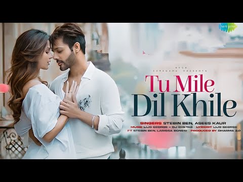 Tu Mile Dil Khile Stebin Ben Official Video  Asees Kaur  Larissa B  Latest Hindi Song 2023