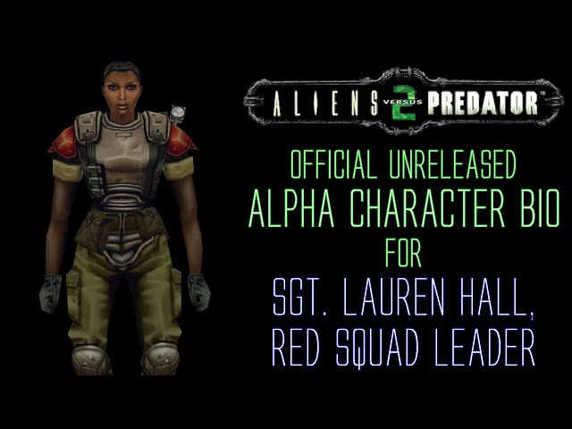 Aliens vs Predator 2 - Alpha Character Bio - Sgt. Lauren Hall - Red Squad  Leader 