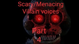 Scary/Menacing Villain Voices:  Part 4