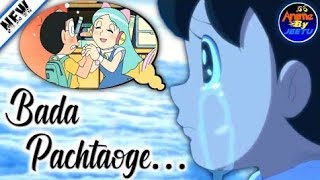 Bada Pachtaoge | ( Nobita & shizuka ) | emotional song AMV