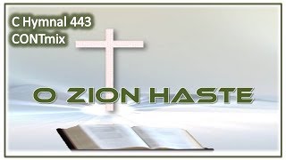 C Hymnal 443 CONTmix O Zion Haste 80Bb