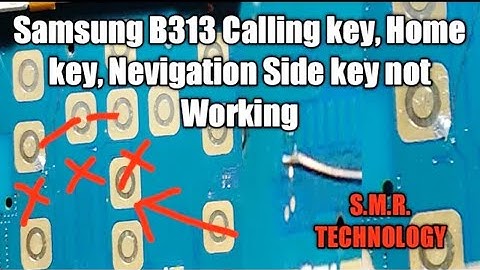 Samsung B313 Calling key  Home key   Nevigation Side key not Working S M R  TECHNOLOGY720P HD 1