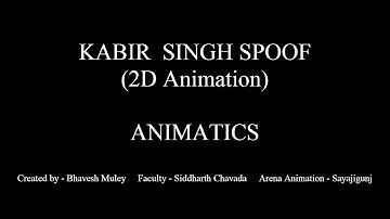 Kabir Singh | 2D Animation | Spoof | Animatics | Pre - Visualisation | Arena Animation Sayajigunj
