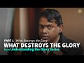 What Destroys the Glory (Part 1) | Understanding the Glory Series | Your Miracle Moment Ep 207