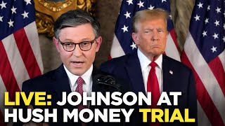 WATCH LIVE: Speaker Johnson makes public comments before Trump hush money hearing