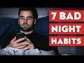 7 Things You Need to STOP Doing at Night