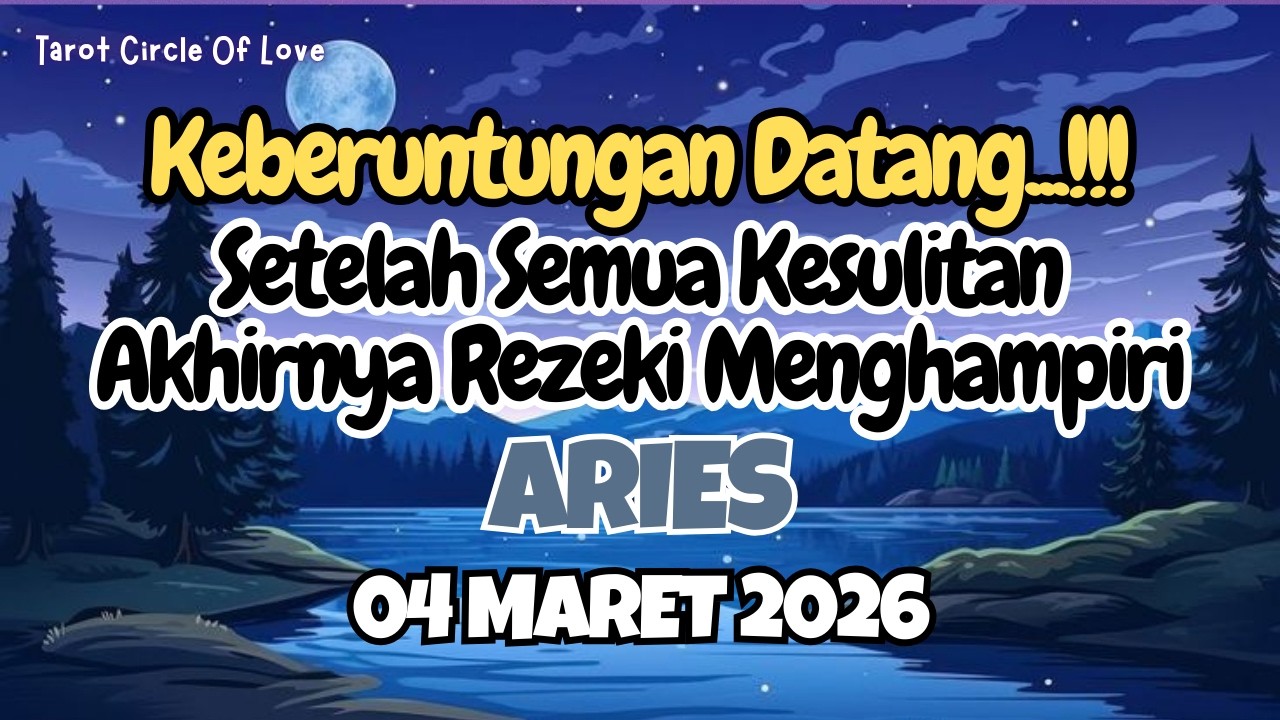🌃ARIES KEBERUNTUNGAN DATANG⁉️SETELAH KESULITAN AKHIRNYA REZEKI MENGHAMPIRI✨04 MARET 2026