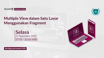 Dicoding Developer Coaching #10: Android | Multiple View dalam Satu Layar Menggunakan Fragment