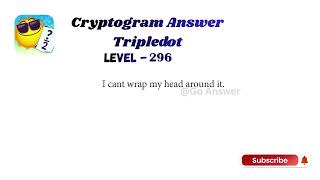 Cryptogram Tripledot Level 291 to 300 Answers | Cryptogram Tripledot Answer | Go Answer