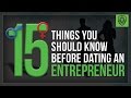 15 Things To Know Before Dating an Entrepreneur