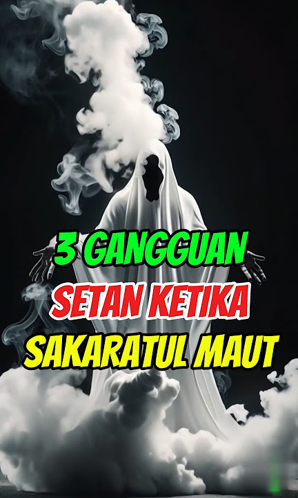 MENGERIKAN😱❗ Gangguan Setan Kepada Seseorang Ketika SAKARATUL MAUT #facts #dakwah #misteri