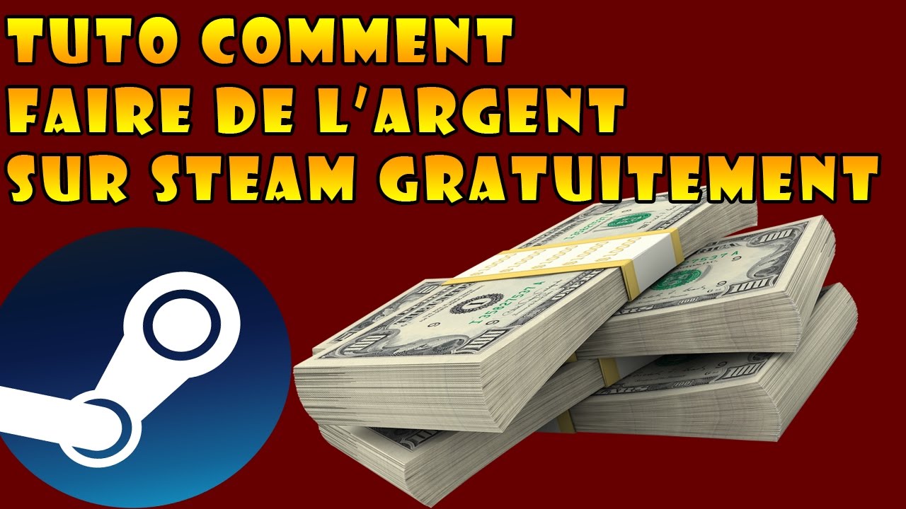 [TUTO] COMMENT FAIRE DE L'ARGENT RAPIDEMENT SUR STEAM - YouTube
