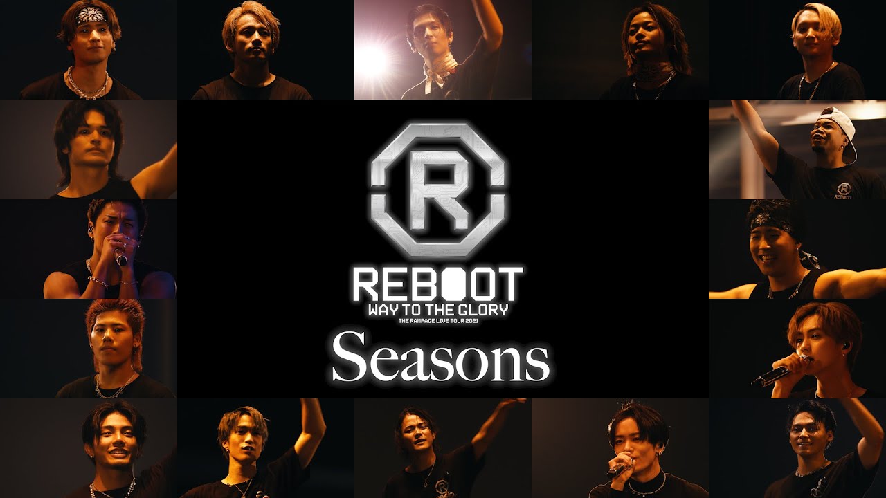 THE RAMPAGE / Seasons (LIVE TOUR 2021 “REBOOT” WAY TO THE GLORY THE FINAL)