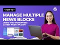 How to Manage Multiple News Blocks using WordPress Latest Posts Plugin
