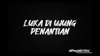 LUKA DI UJUNG PENANTIAN - Difarina Indra Adella - OM ADELLA ( LIRIK LAGU)