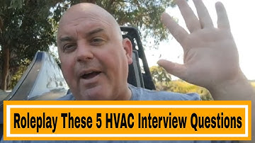 HVAC Job Advice - HVAC Interview Questions And Answers To Roleplay