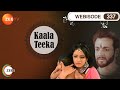 Kaala teeka  hindi tv serial  webisode  337  simran pareenja sukirti kandpal  zee tv