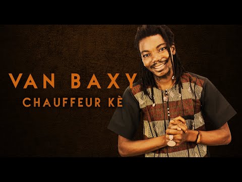 VAN BAXY - CHAUFFEUR KÈ (2020)